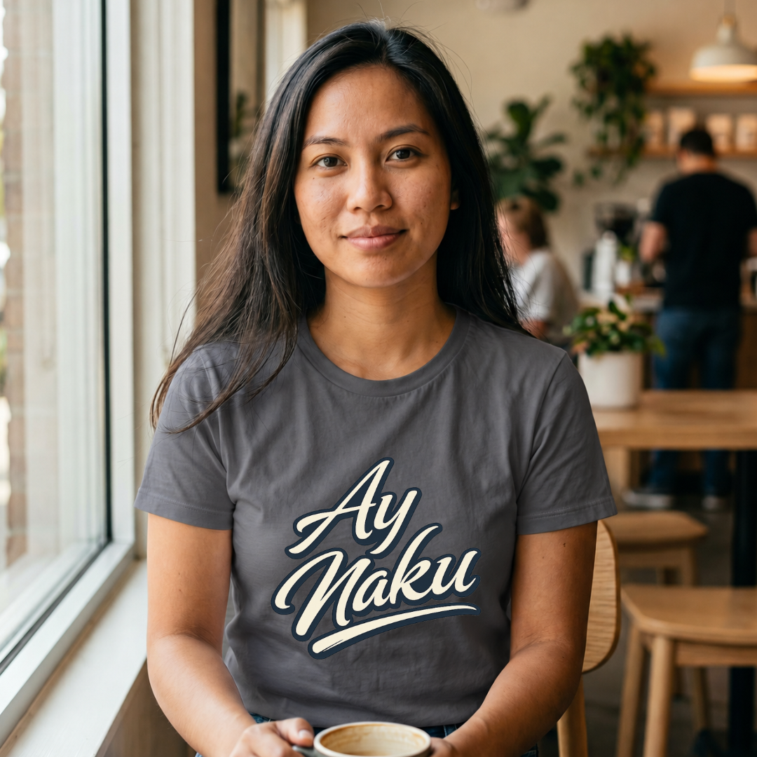 Ay Naku T-Shirt