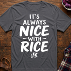 Nice With Rice T-Shirt