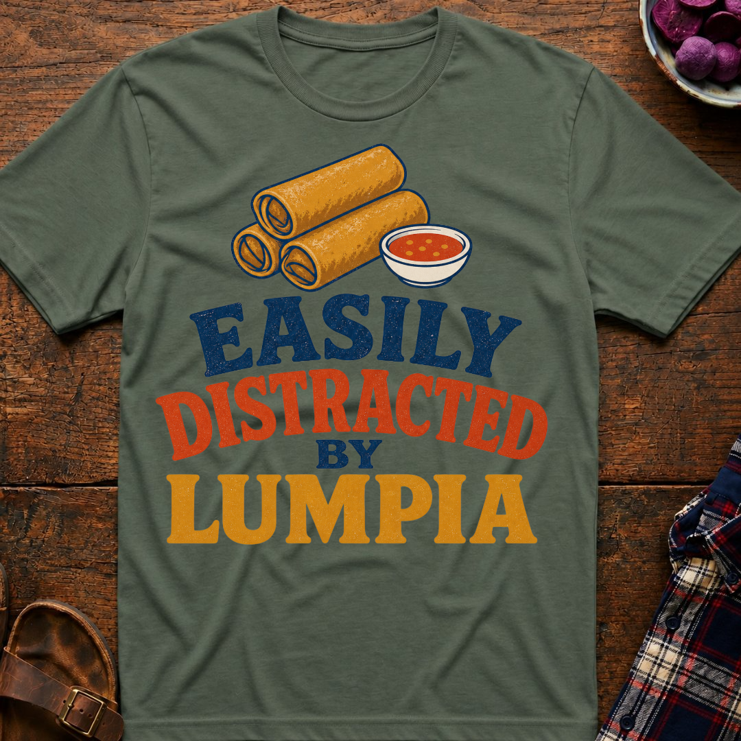 Distracted By Lumpia T-Shirt