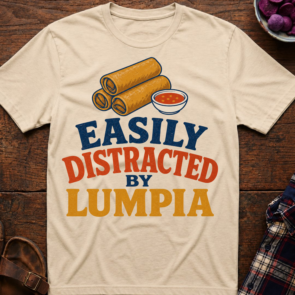 Distracted By Lumpia T-Shirt
