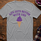 Life Gets Better T-Shirt