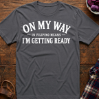 I'm Getting Ready T-Shirt