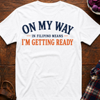 I'm Getting Ready T-Shirt