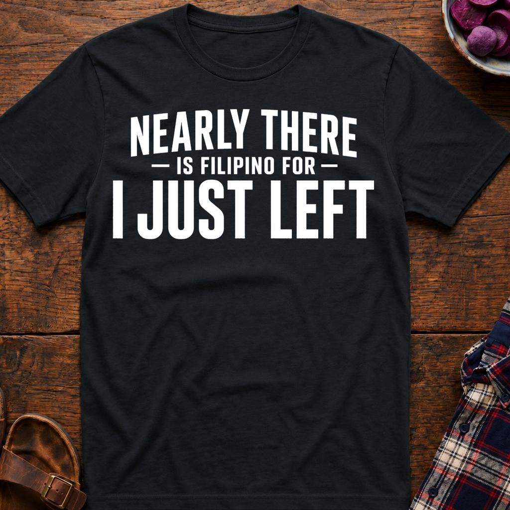 I Just Left T-Shirt