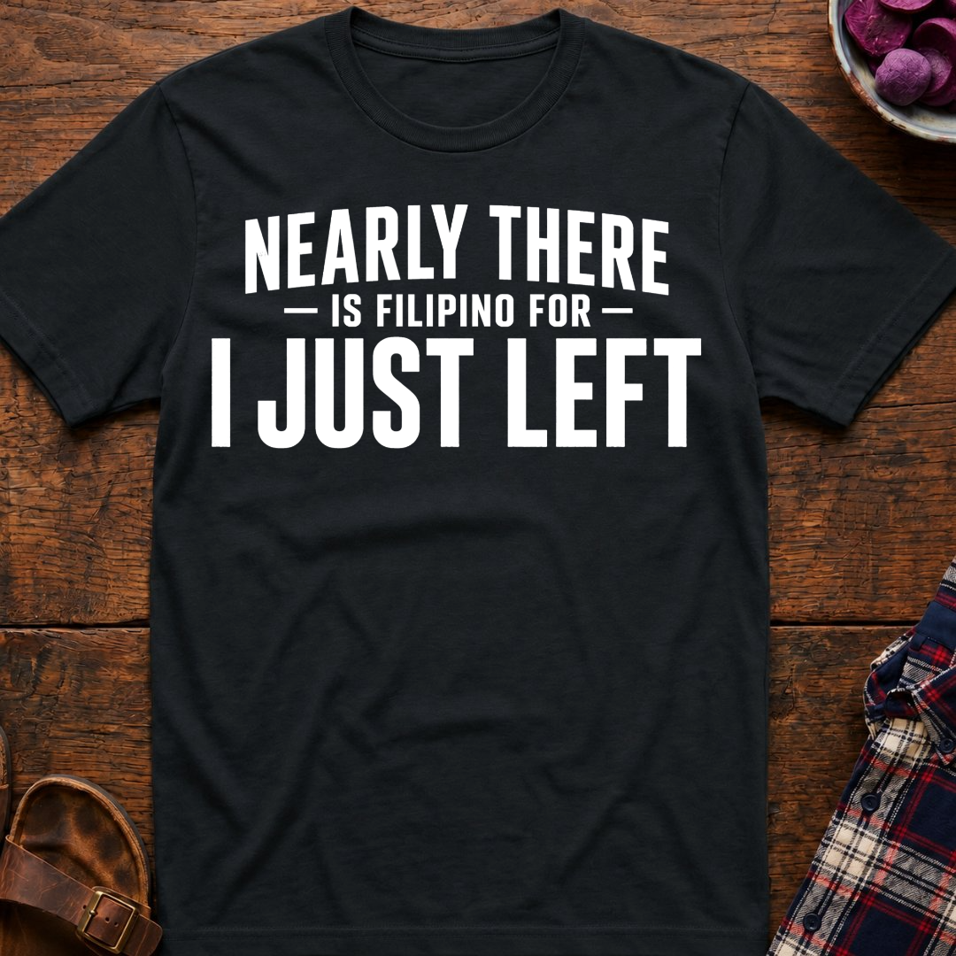 I Just Left T-Shirt