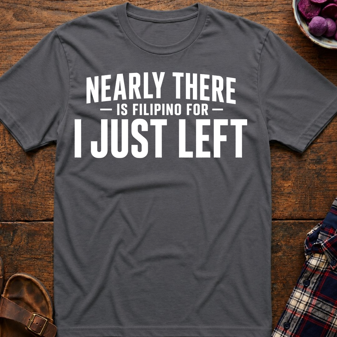 I Just Left T-Shirt
