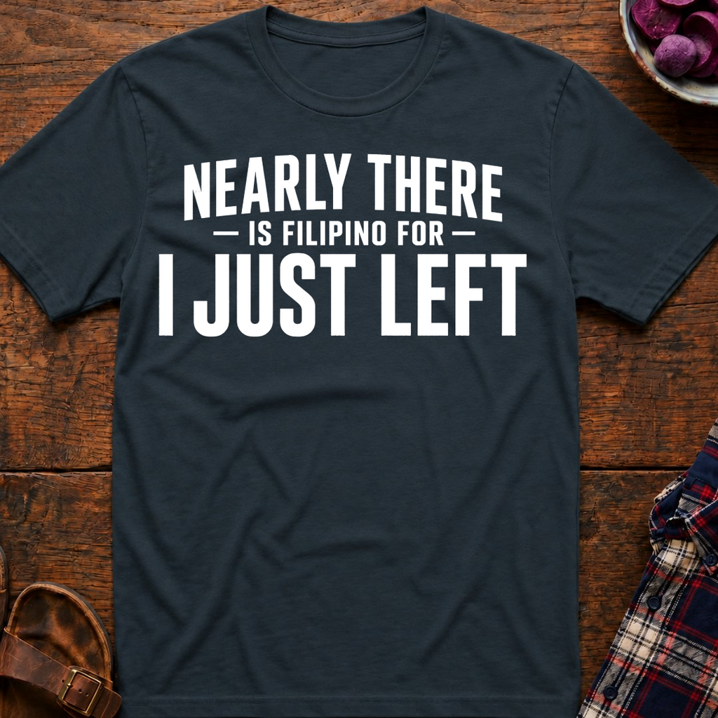 I Just Left T-Shirt