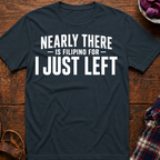 I Just Left T-Shirt