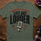 Life Got Louder T-Shirt