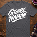 Grabe Naman T-Shirt