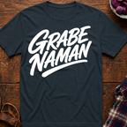 Grabe Naman T-Shirt