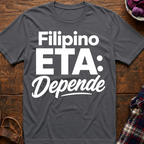 Filipino ETA: Depende T-Shirt
