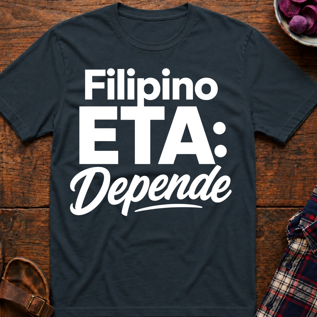 Filipino ETA: Depende T-Shirt