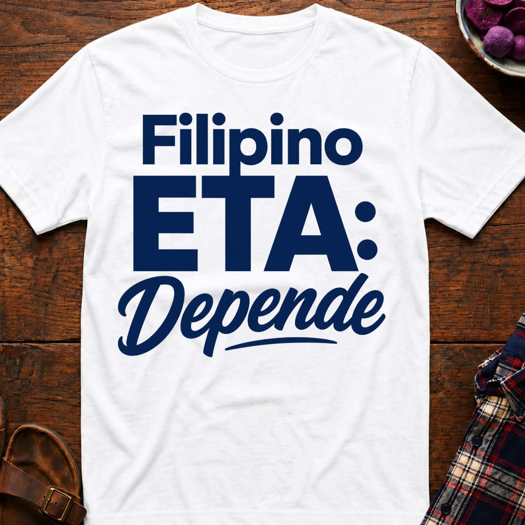 Filipino ETA: Depende T-Shirt