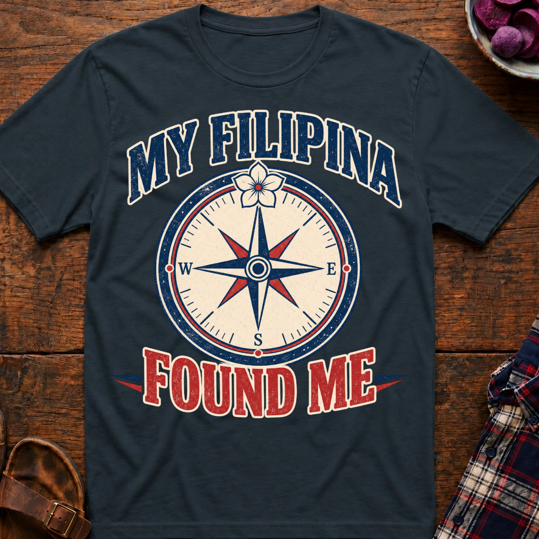 Filipina Found Me T-Shirt