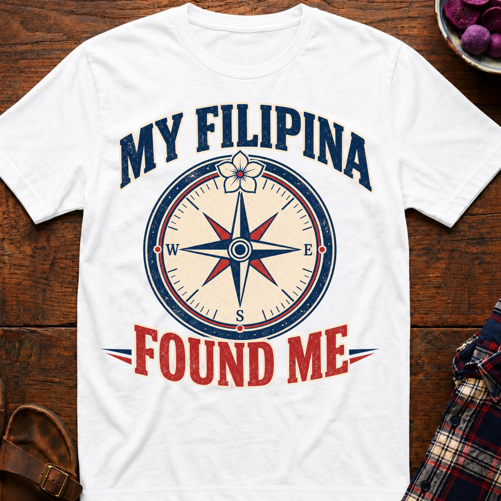 Filipina Found Me T-Shirt