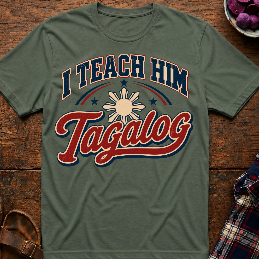 Teach Him Tagalog T-Shirt