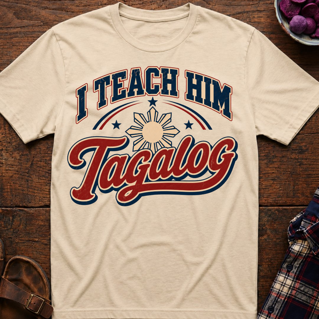 Teach Him Tagalog T-Shirt