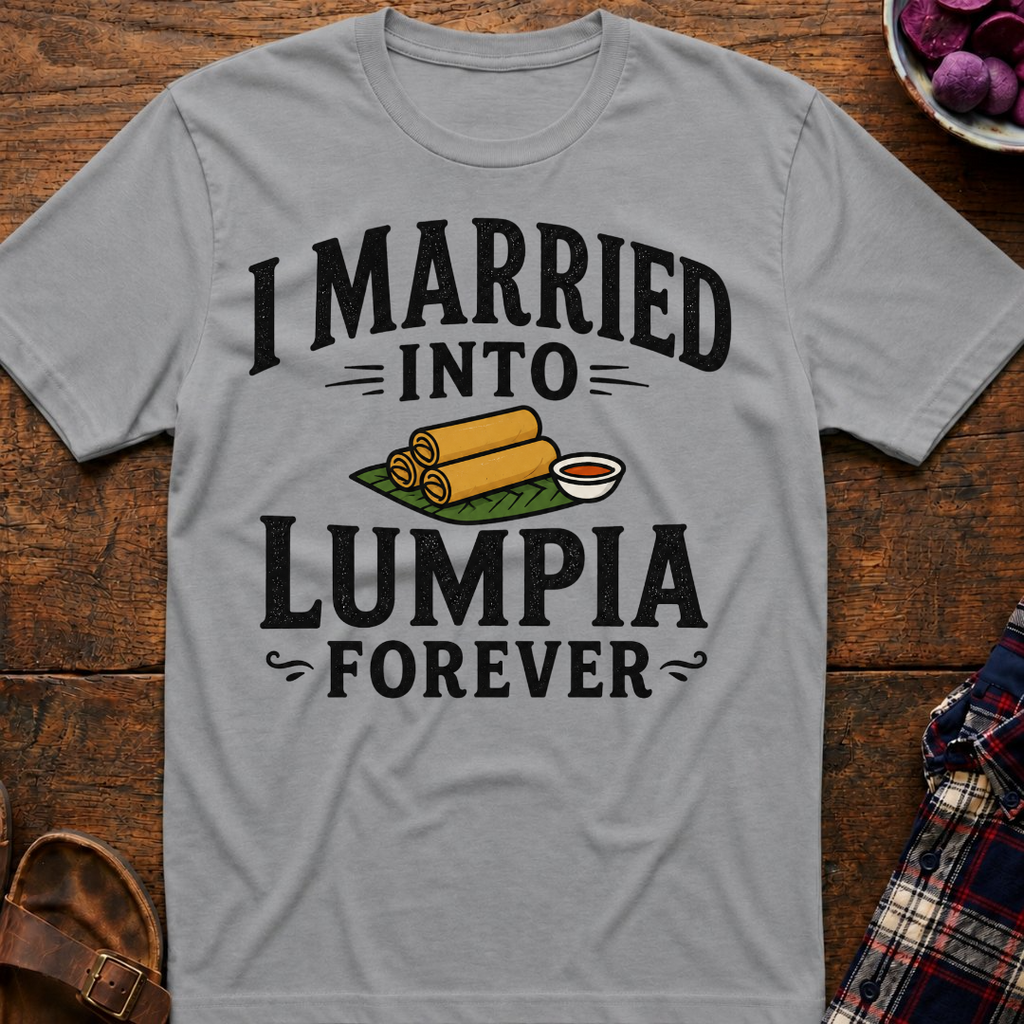 Lumpia Forever T-Shirt