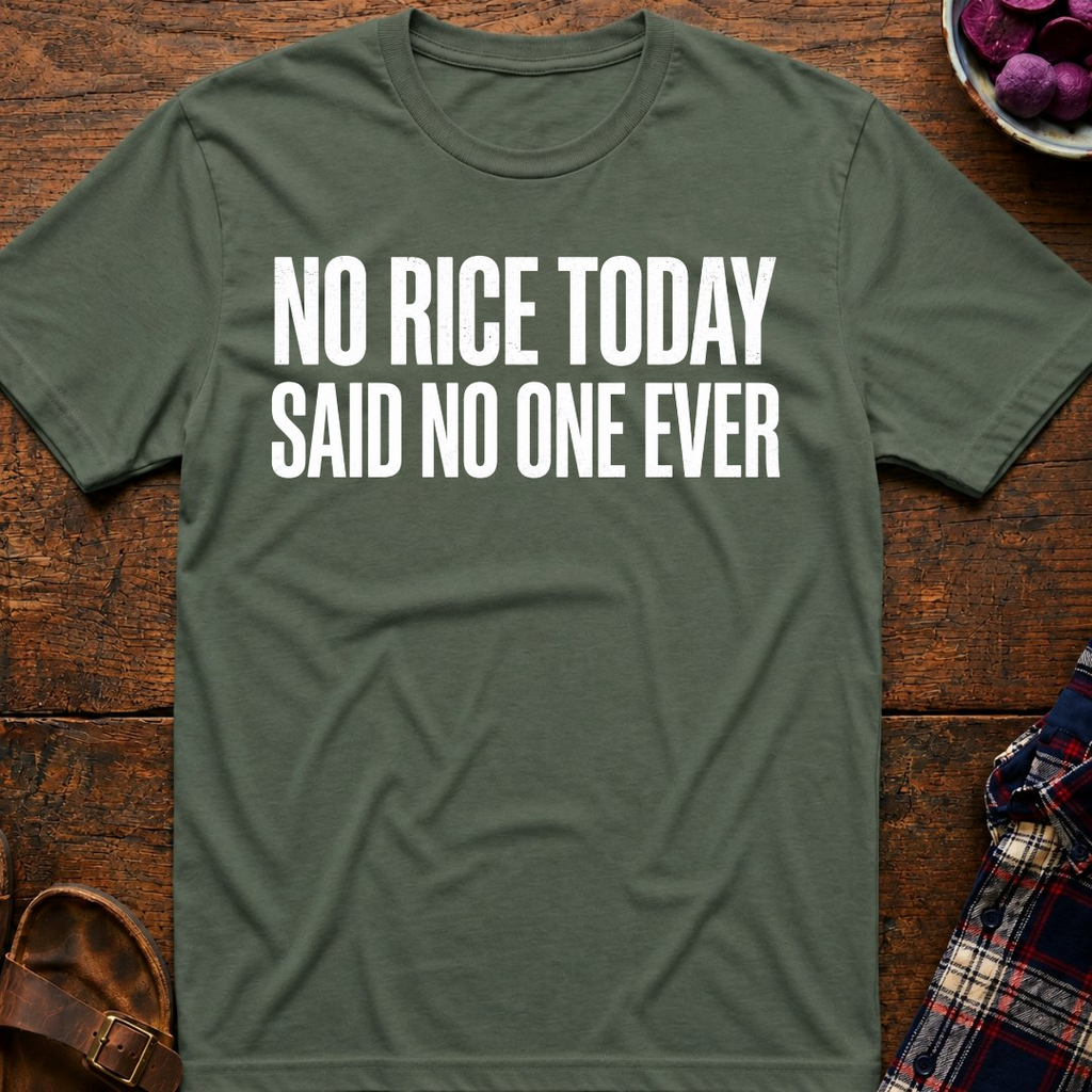 No Rice Today T-Shirt