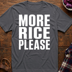 More Rice Please T-Shirt