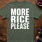 More Rice Please T-Shirt
