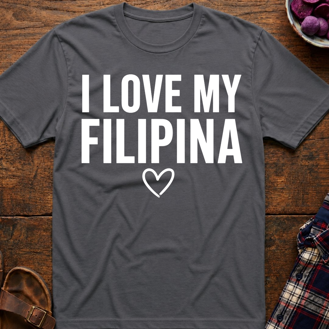 Love My Filipina T-Shirt