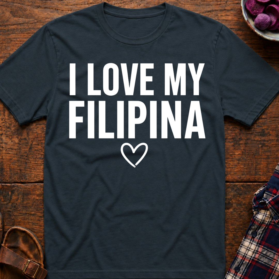 Love My Filipina T-Shirt
