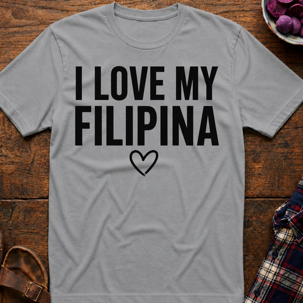 Love My Filipina T-Shirt