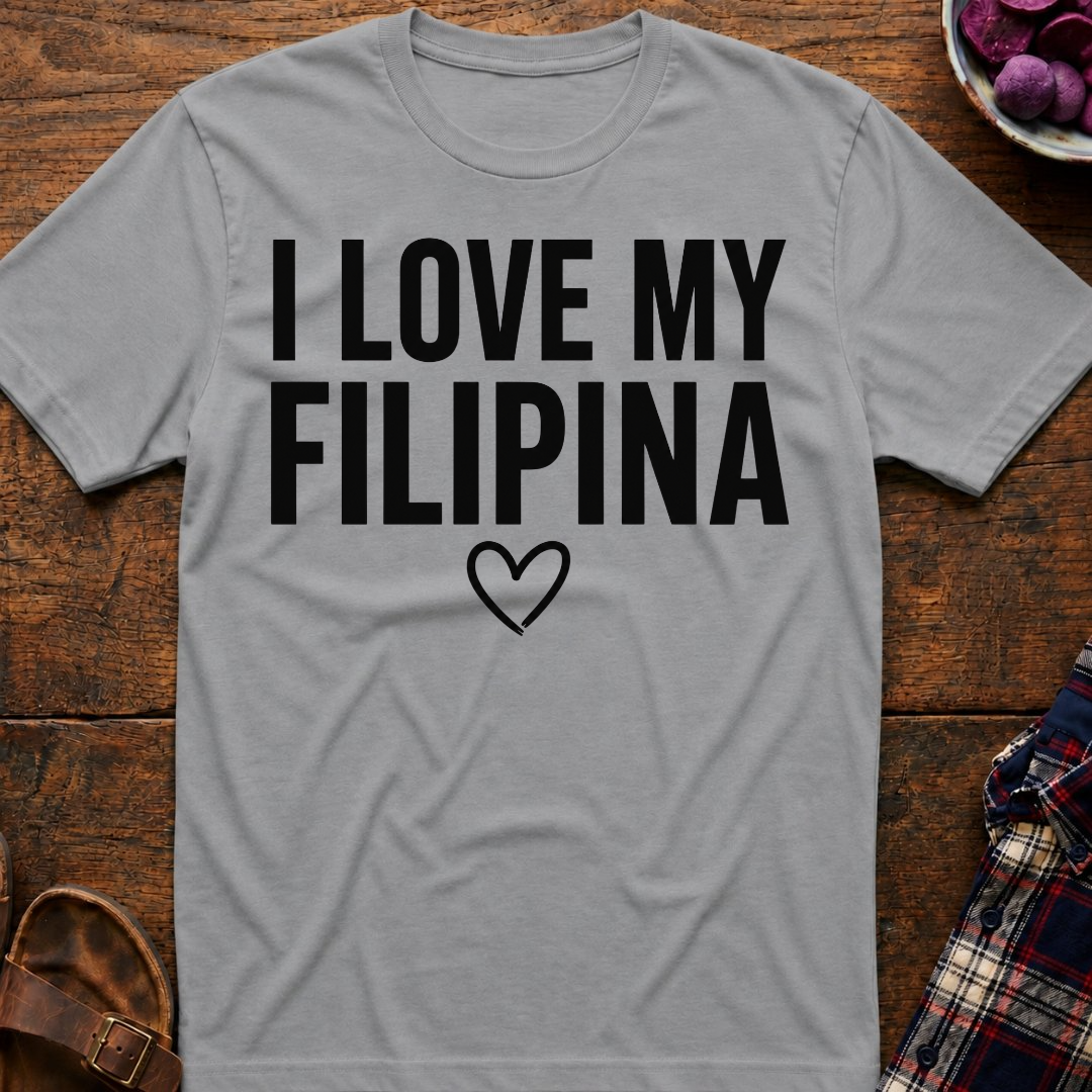 Love My Filipina T-Shirt