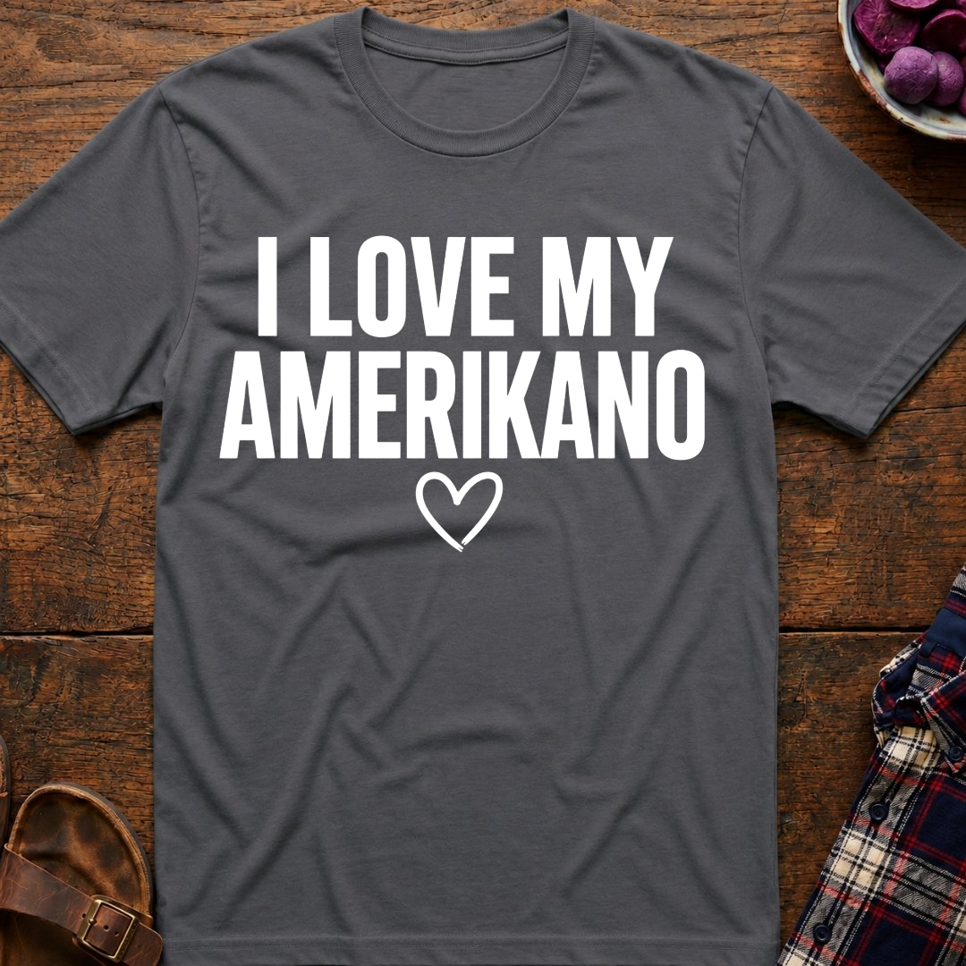Love My Amerikano T-Shirt