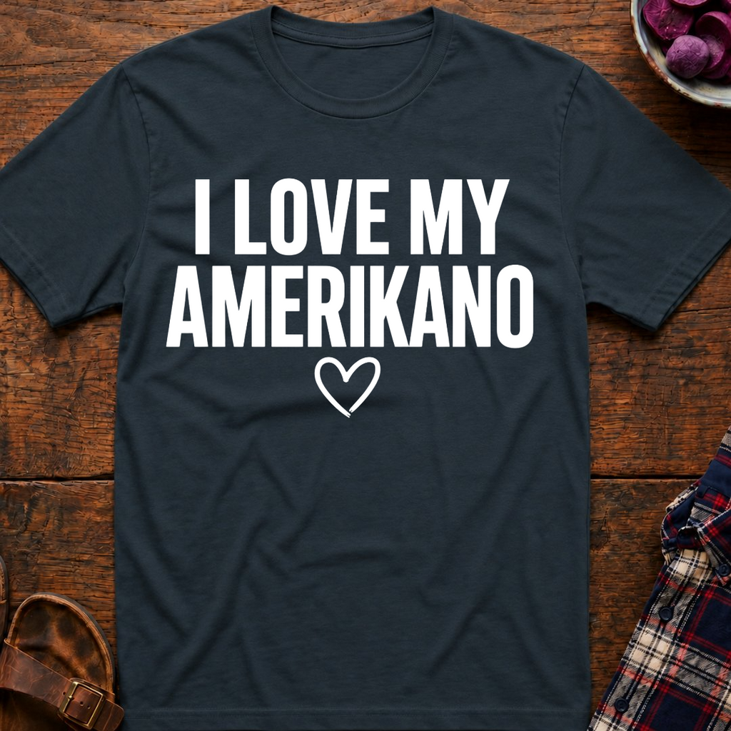 Love My Amerikano T-Shirt