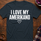 Love My Amerikano T-Shirt