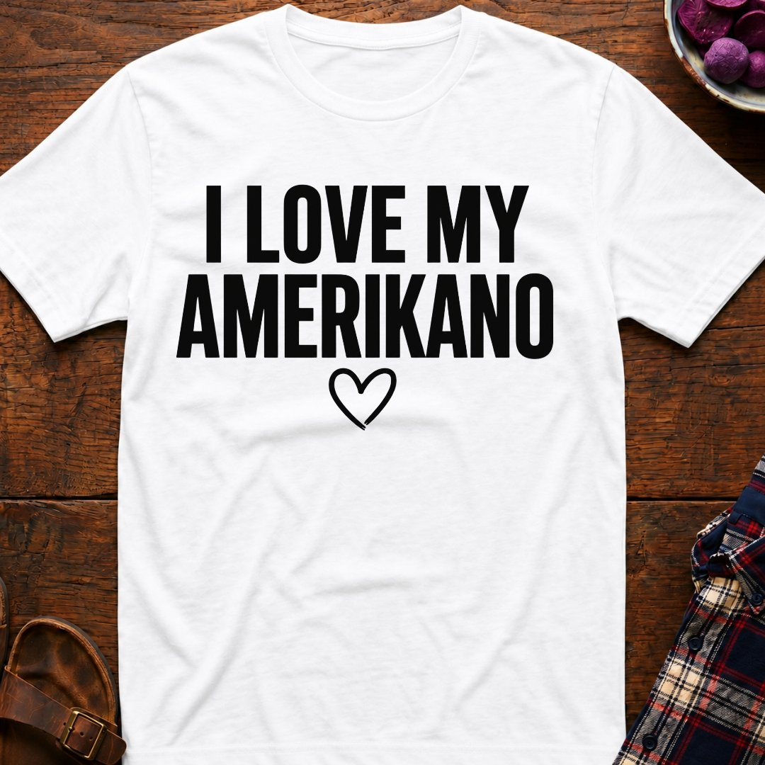 Love My Amerikano T-Shirt