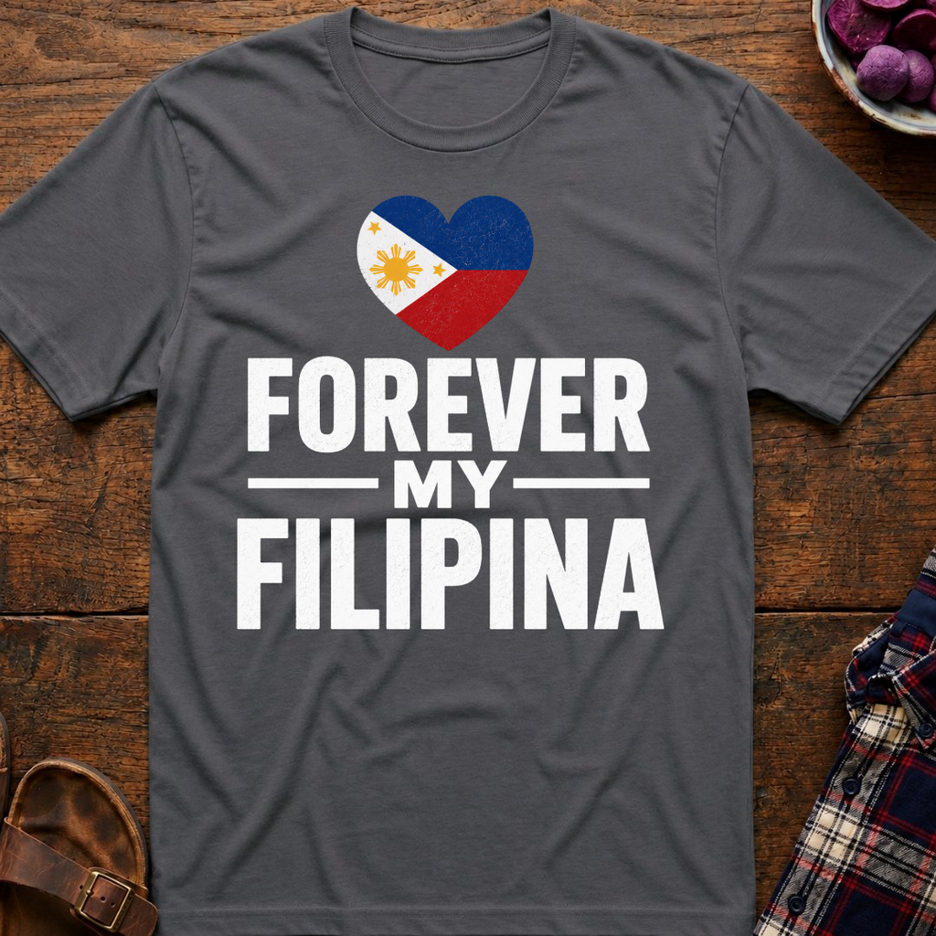 Forever My Filipina T-Shirt