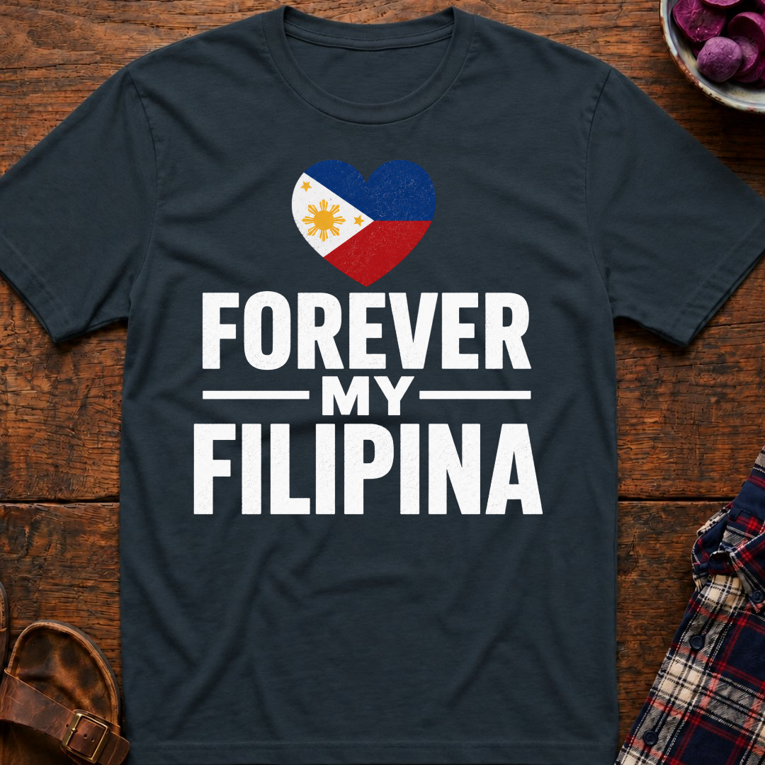Forever My Filipina T-Shirt