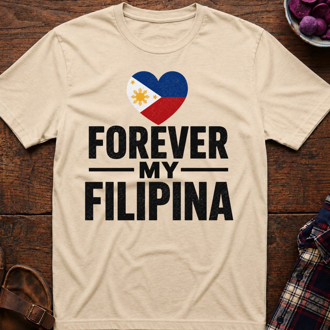 Forever My Filipina T-Shirt