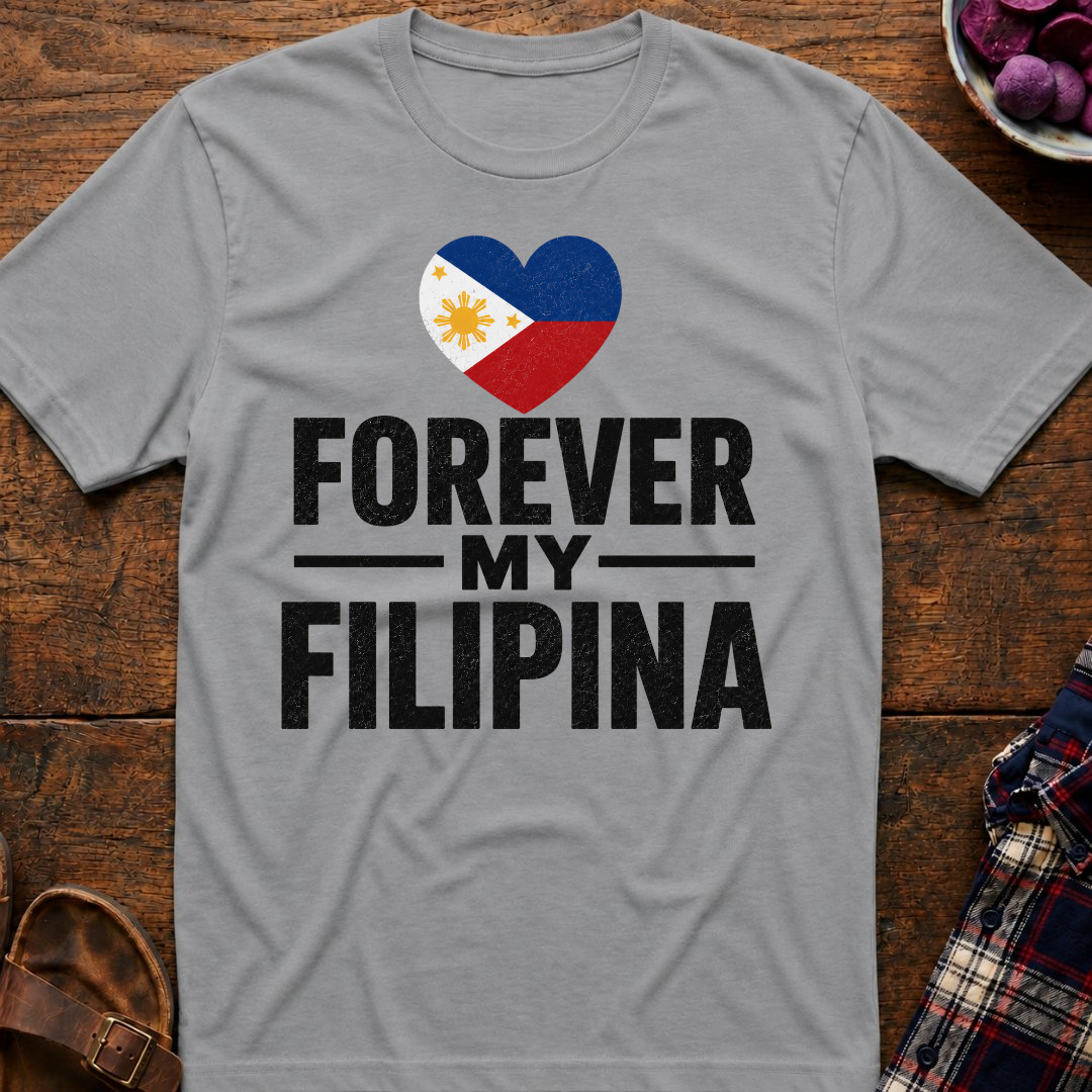 Forever My Filipina T-Shirt