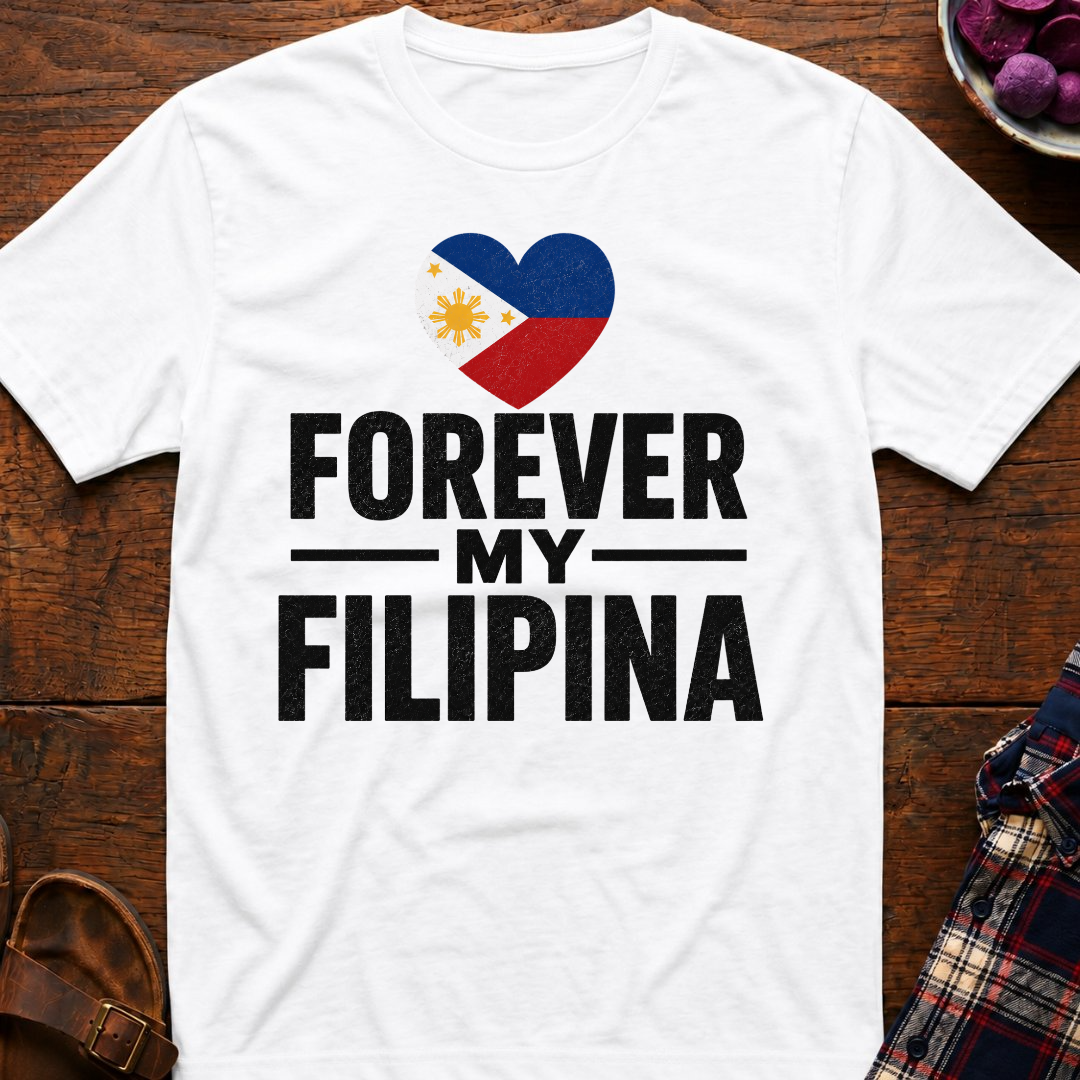 Forever My Filipina T-Shirt