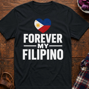Forever My Filipino T-Shirt