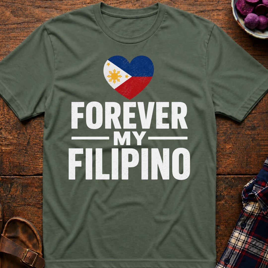 Forever My Filipino T-Shirt