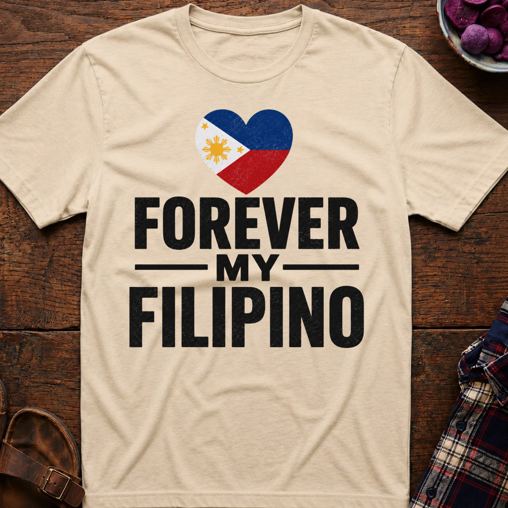 Forever My Filipino T-Shirt