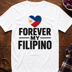 Forever My Filipino T-Shirt
