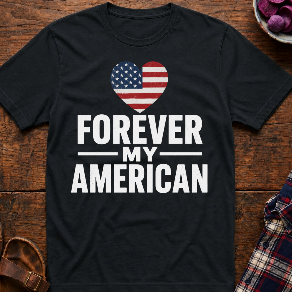 Forever My American T-Shirt