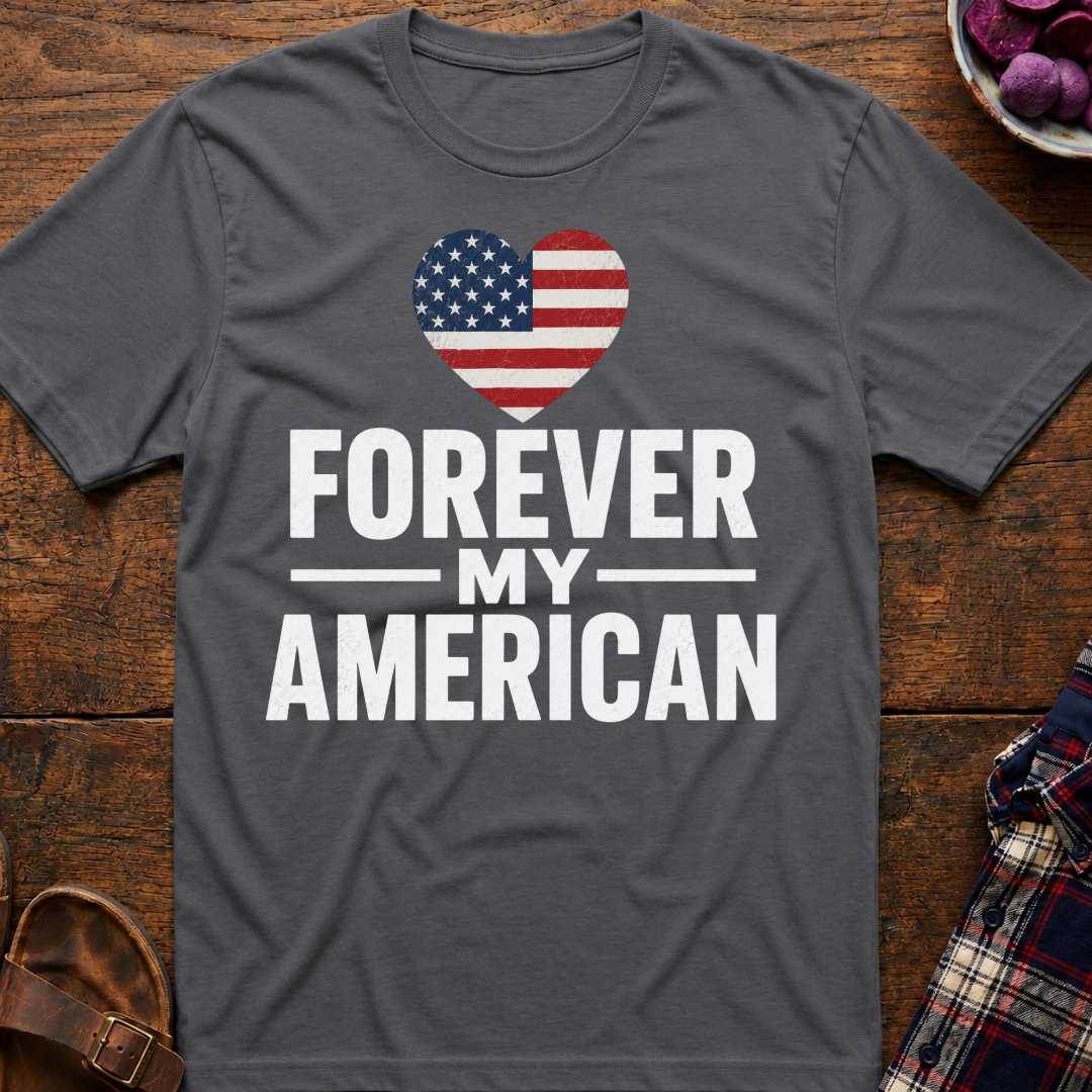 Forever My American T-Shirt
