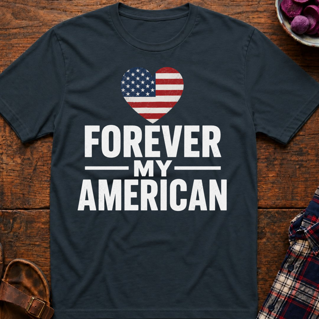 Forever My American T-Shirt