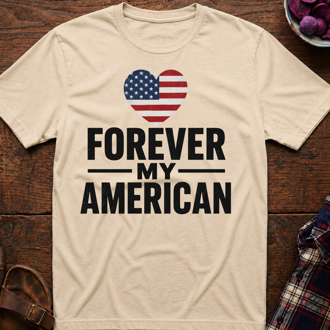 Forever My American T-Shirt