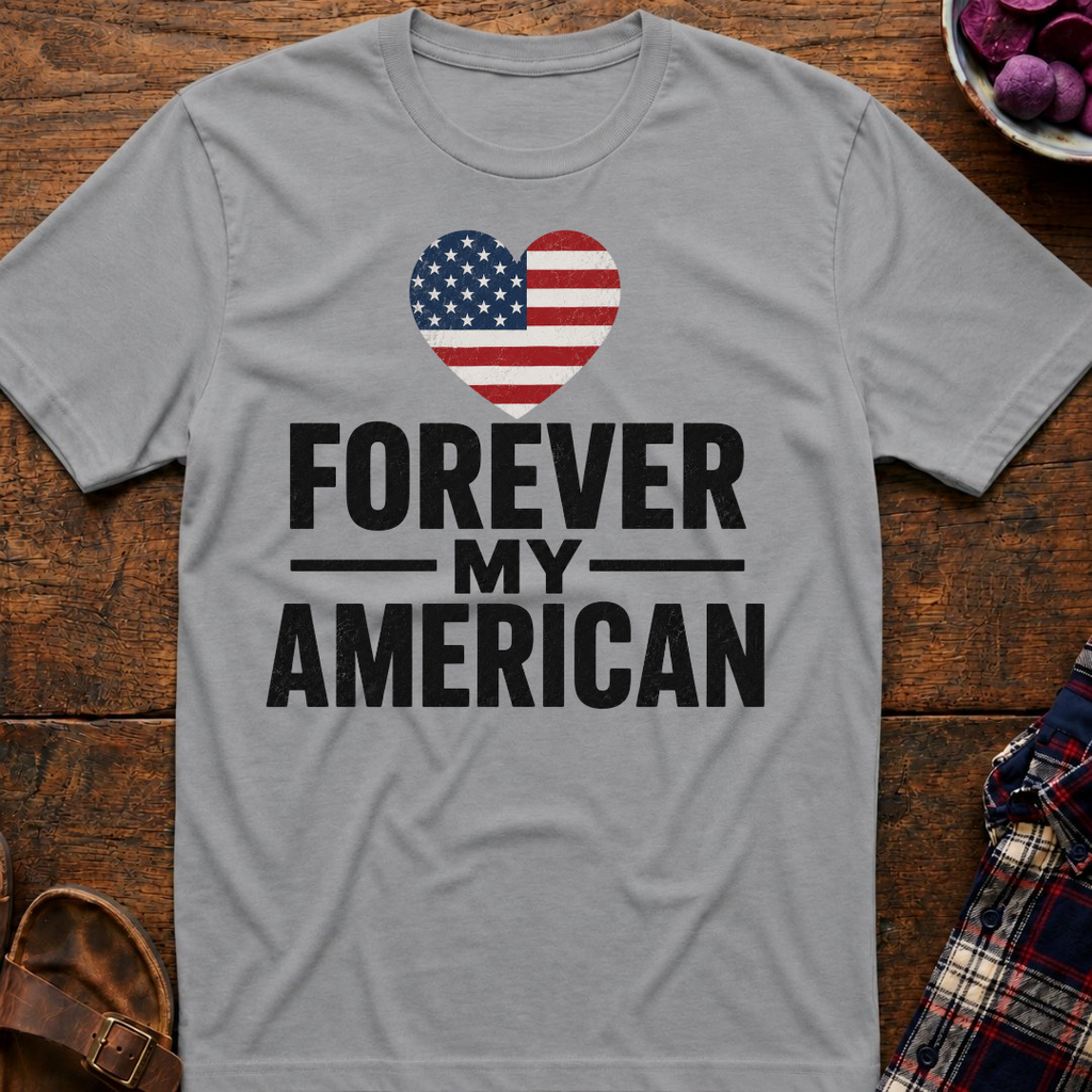 Forever My American T-Shirt