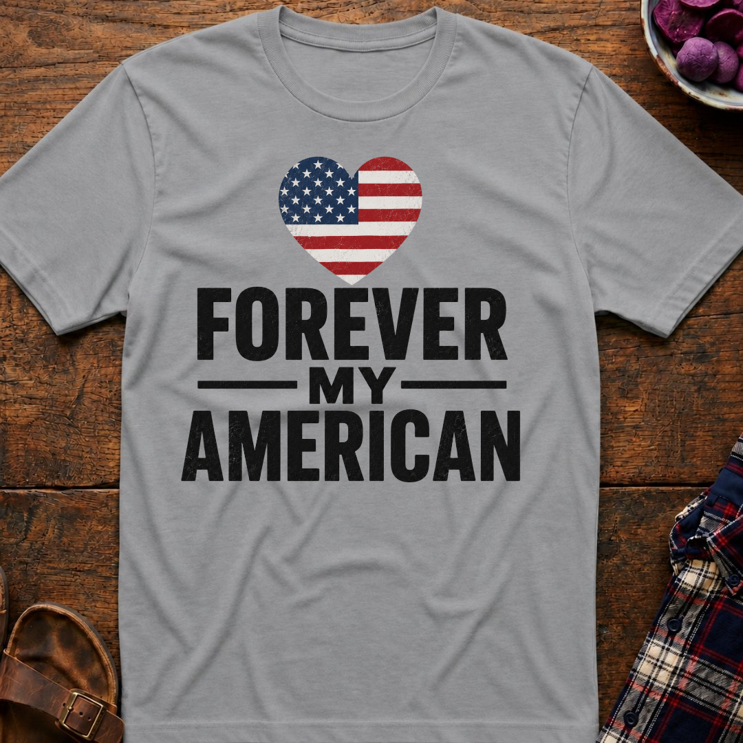 Forever My American T-Shirt