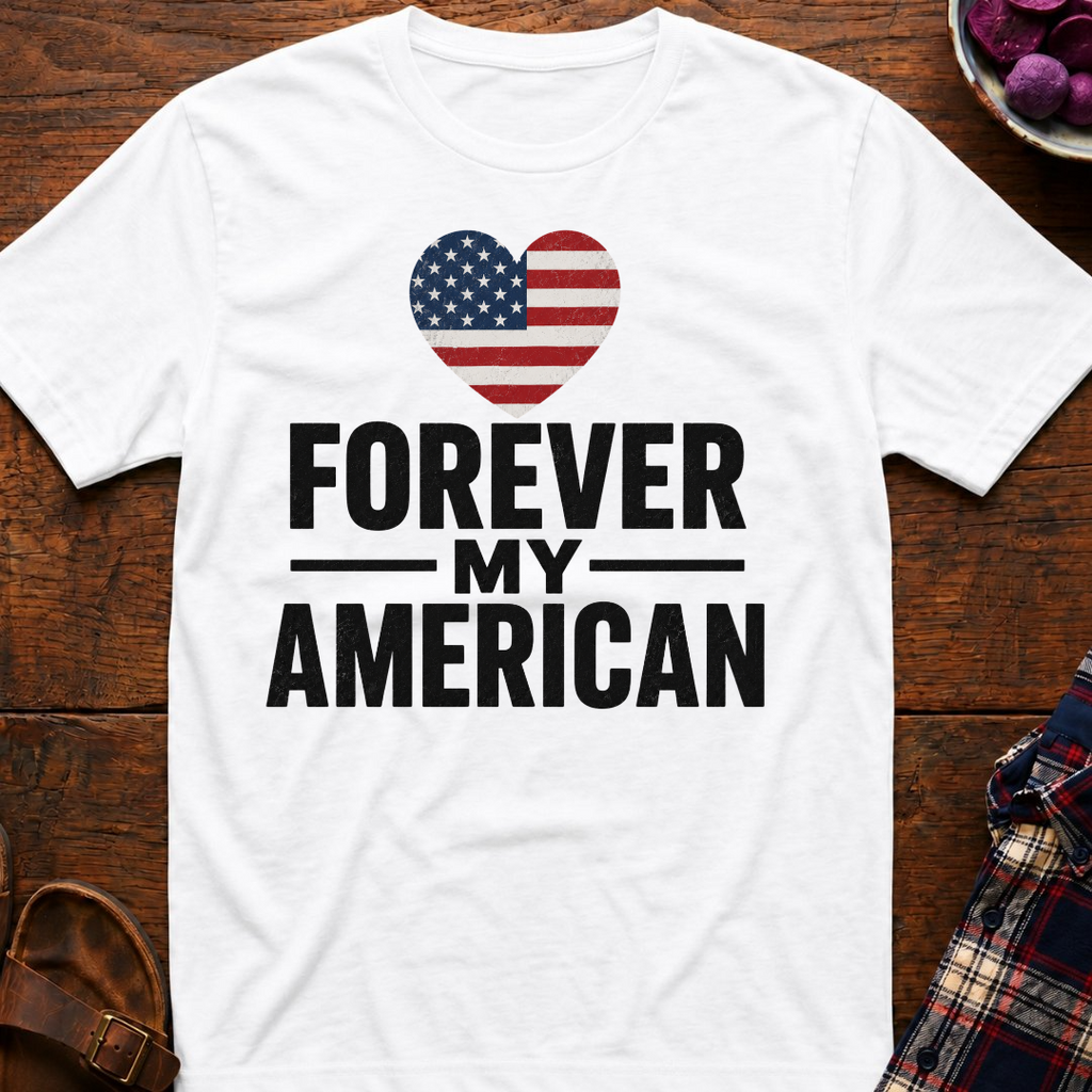 Forever My American T-Shirt